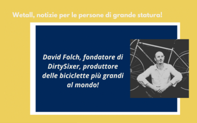 David Folch, fondatore di DirtySixer, produttore delle biciclette più grandi al mondo!