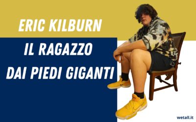 Eric Kilburn, il ragazzo dai piedi giganti.